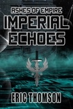  Eric Thomson - Imperial Echoes - Ashes of Empire, #4.