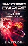  D.M. Pruden - Kaine's Sanction - Shattered Empire, #1.