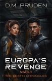  D.M. Pruden - Europa's Revenge - The Destin Chronicles, #4.5.