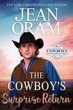  Jean Oram - The Cowboy's Surprise Return - The Cowboys of Sweetheart Creek, Texas, #5.
