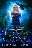  Lydia M. Hawke - Becoming Crone - The Crone Wars, #1.