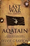  Sylvie Grayson - Aqatain, The Last War, The Prequel - The Last War, #0.