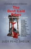  Judy Penz Sheluk - The Best Laid Plans: 21 Stories of Mystery &amp; Suspense - A Superior Shores Anthology.