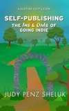  Judy Penz Sheluk - Self-publishing: The Ins &amp; Outs of Going Indie - Step-by-Step Guides, #2.
