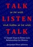  Jacquelyn Elnor Johnson - How To Talk So He Will Listen and Listen So He Will Talk.