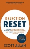  Scott Allan - Rejection Reset: Restore Social Confidence, Reshape Your Inferior Mindset, and Thrive In a Shame-Free Lifestyle - Rejection Free for Life, #1.