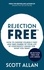  Scott Allan - Rejection Free: How to Choose Yourself First and Take Charge of Your Life by Confidently Asking For What You Want - Rejection Free for Life, #2.