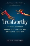  Margot Bloomstein - Trustworthy: How the Smartest Brands Beat Cynicism and Bridge the Trust Gap.