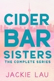  Jackie Lau - Cider Bar Sisters: The Complete Series.