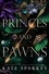 Kate Sparkes - Princes and Pawns - All the Queen's Knaves, #4.