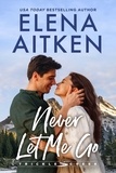  Elena Aitken - Never Let Me Go - Trickle Creek, #1.