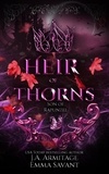  J.A.Armitage et  Emma Savant - Heir of Thorns - Kingdom of Fairytales, #14.