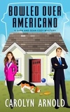  Carolyn Arnold - Bowled Over Americano - Sara and Sean Cozy Mystery Series, #1.