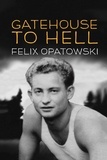 Felix Opatowski - Gatehouse to Hell.