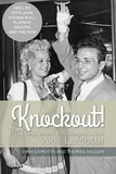  Vikki Lamotta and Thomas Hause - Knockout! The Sexy, Violent and Extraordinary Life of Vikki LaMotta.