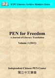  Independent Chinese PEN Center - PEN for Freedom A Journal of Literary Translation  Volume 3 (2012) - PEN for Freedom: A Journal of Literary Translation, #3.