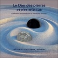 Laëtitia Betton et François Bibeau - Le Dao des pierres et des cristaux - L'utilisation des minéraux en médecine chinoise.