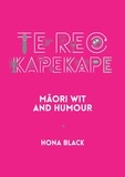 Hona Black - Te Reo Kapekape - Māori Wit and Humour.