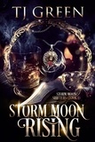  TJ Green - Storm Moon Rising - Storm Moon Shifters, #1.