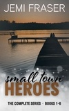  Jemi Fraser - Small Town Heroes: The Complete Series (Books 1-6).