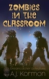  A.J. Kormon - Zombies in the Classroom.