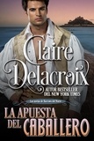  Claire Delacroix - La apuesta del caballero - Las novias de Barrows del Norte, #1.