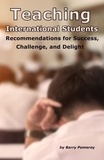  Barry Pomeroy - Teaching International Students: Recommendations for Success, Challenge, and Delight.