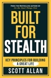  Scott Allan - Built for Stealth: Key Principles for Building a Great Life - Bulletproof Mindset Mastery.