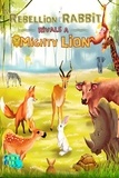  Fantastic Fables - A Rebellion Rabbit Rivals a Mighty Lion - Interesting Storybooks for Kids.