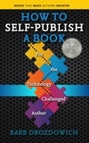  Barb Drozdowich - How to Self Publish a Book: For the Technology Challenged Author - Books That Make Authors Smarter.