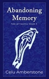  Celu Amberstone - Abandoning Memory - Tales of Tasimu, #3.