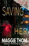  Maggie Thom - Saving Her - The Family Heir Looms Suspense Thriller Series, #2.