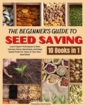  Howdie Simmons - The Beginner's Guide to Seed Saving: Learn Expert Techniques to Best Harvest, Store, Germinate, and Keep Seeds Fresh For Years in Your Own Seed Bank.