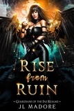  JL Madore - Rise from Ruin - Guardians of the Fae Realms, #14.
