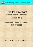  Independent Chinese PEN Center - PEN for Freedom A Journal of Literary Translation  Volume 5 (2014) - PEN for Freedom: A Journal of Literary Translation, #5.