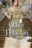  Claire Delacroix - The Masquerade of the Marchioness - The Ladies' Essential Guide to the Art of Seduction, #2.