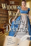  Claire Delacroix - The Widow's Wager - The Ladies' Essential Guide to the Art of Seduction, #3.