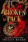  Shelley Munro - Broken Pack - Troubled Mates, #1.