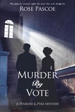  Rose Pascoe - Murder By Vote - Penrose &amp; Pyke Mysteries, #3.