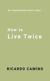  Ricardo Camino - How to Live Twice.