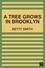 Betty Smith - A Tree Grows in Brooklyn.