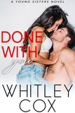  Whitley Cox - Done with You - Young Sisters, #4.