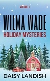  Daisy Landish - Wilma Wade Holiday Mysteries.