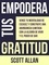  Scott Allan - Empodera Tus Gratitud: Vence tu mentalidad de escasez y construye una abundancia ilimitada con la alegría de vivir y el poder de Dar - Spanish Series, #8.