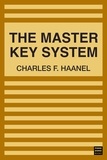 Charles F. Haanel - The Master Key System - In Twenty-Four Parts with Questionnaire and Glossary.