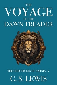 C. S. Lewis - The Voyage of the Dawn Treader.