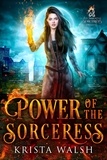  Krista Walsh - Power of the Sorceress - Immortal Sorceress, #0.5.
