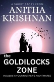  Anitha Krishnan - The Goldilocks Zone: A Short Story - Your Mother's Nightmares.