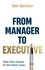  Tom Gardner - From Manager to Executive: Take Your Career to the Next Level.