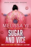  Melissa Yi et  Melissa Yuan-Innes - Sugar and Vice - Hope's Seven Deadly Sins Thriller, #2.